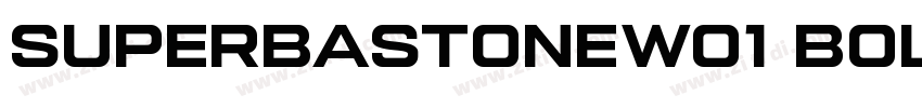 SuperbastoneW01 Bold字体转换